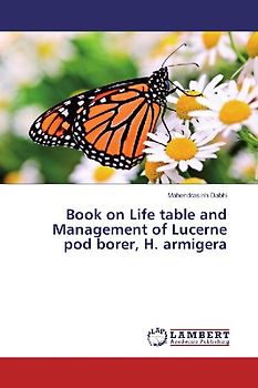 Book on Life table and Management of Lucerne pod borer, H. armigera