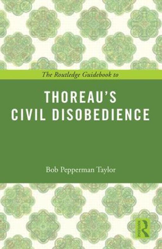 The Routledge Guidebook to Thoreau's Civil Disobedience