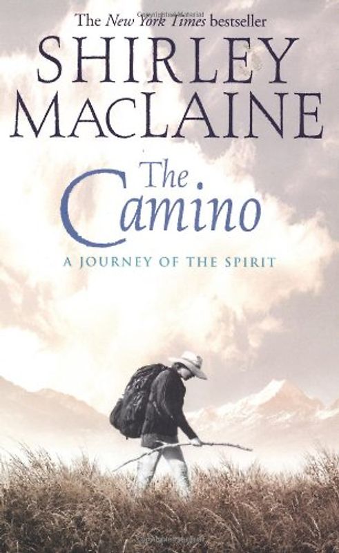 The Camino: A Journey of the Spirit - Shirley MacLaine
