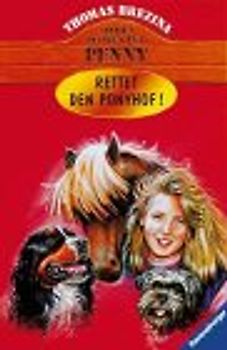 Penny - ein starkes Mädchen  im Einsatz für Tiere / Rettet den Ponyhof!. Ab 11 Jahren