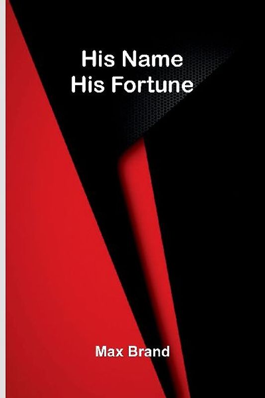 His Name His Fortune