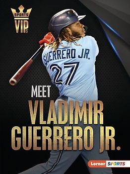 Meet Vladimir Guerrero Jr.