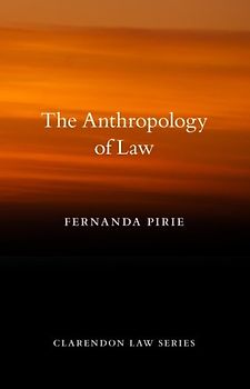 Anthropology of Law (Clarendon Law) - Pirie, Fernanda