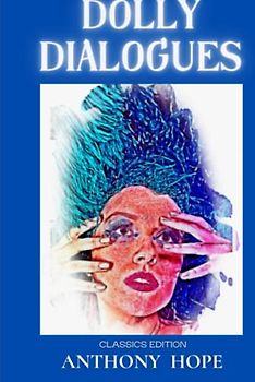 Dolly Dialogues: Illustrated and Annotated