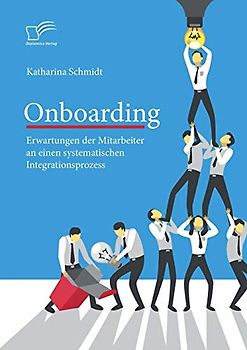 Onboarding: Erwartungen der Mitarbeiter an einen systematischen Integrationsprozess