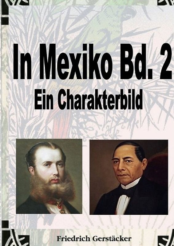 Werkausgabe - Liebhaberausgabe ungekürzte Ausgabe letzter Hand / In Mexiko Bd. 2