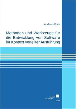 Methoden und Werkzeuge für die Entwicklung von Software im Kontext verteilter Ausführung