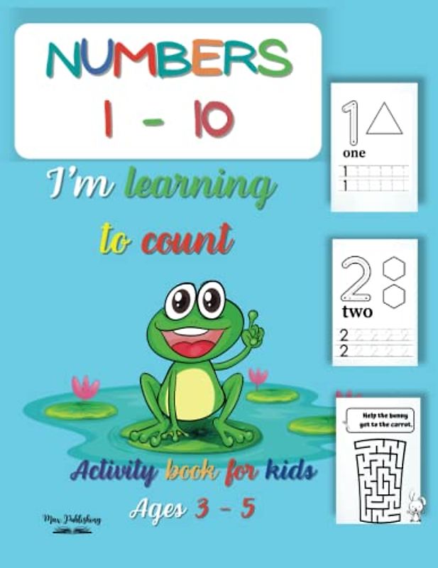 Numbers 1 - 10; I'm learning to count; Activity book for kids Ages 3 - 5