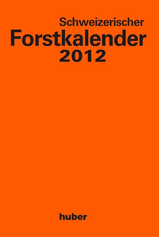 Schweizerischer Forstkalender 2012