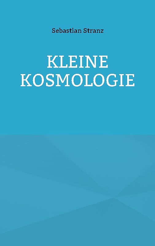 Kleine Kosmologie