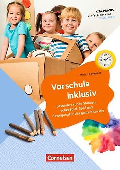 Kita-Praxis - einfach machen! - Inklusion / Vorschule inklusiv