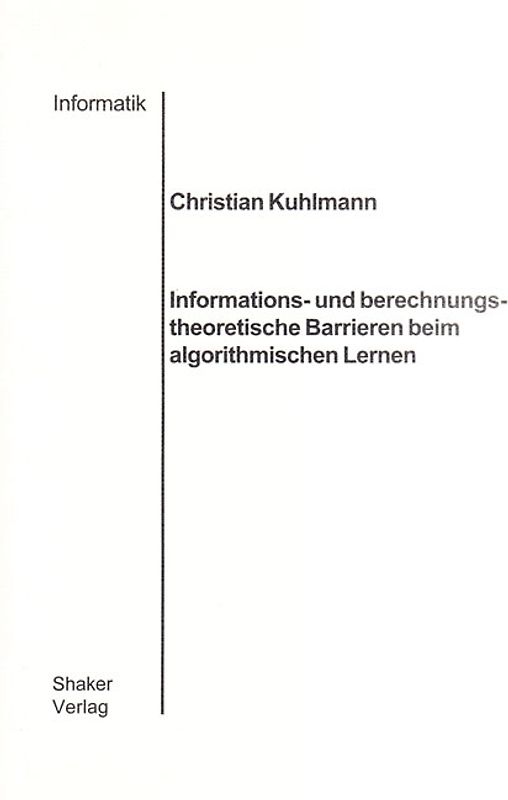Informations- und berechnungstheoretische Barrieren beim algorithmischen Lernen