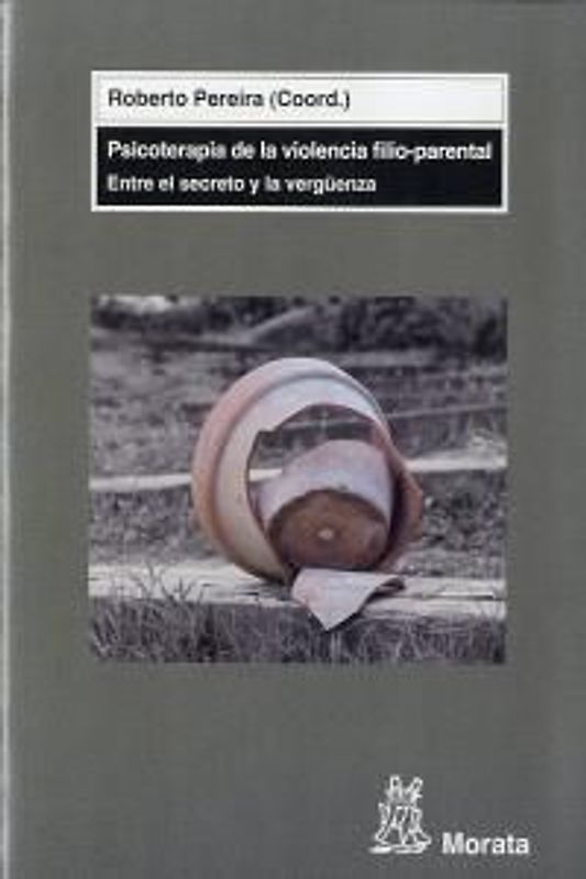 Psicoterapia de la violencia filio-parental : entre el secreto y la vergüenza