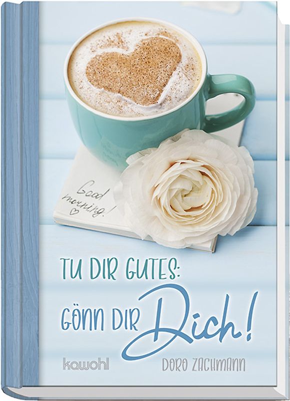 Tu dir Gutes: Gönn dir DICH!