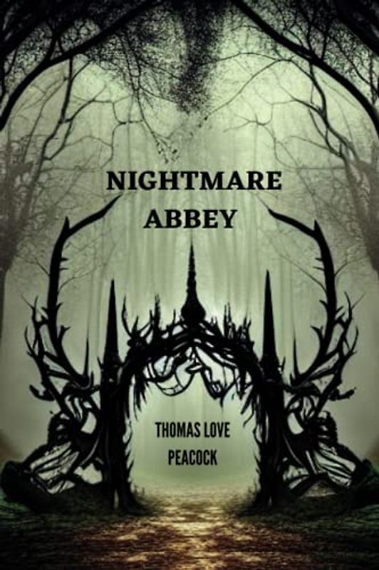 NIGHTMARE ABBEY By Thomas Love Peacock