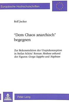 «Dem Chaos anarchisch» begegnen