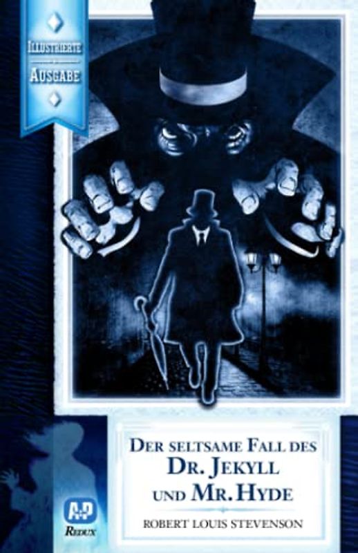 Der seltsame Fall des Dr. Jekyll und Mr. Hyde (Neu illustrierte Ausgabe)