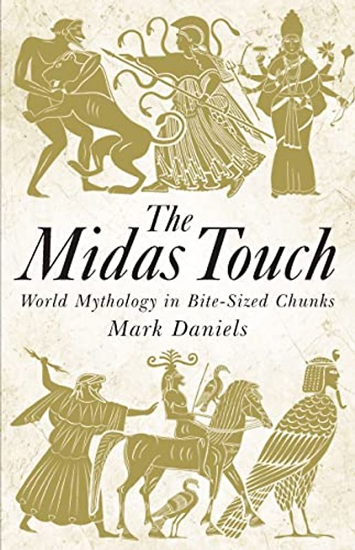 The Midas Touch: World Mythology in Bite-Sized Chunks