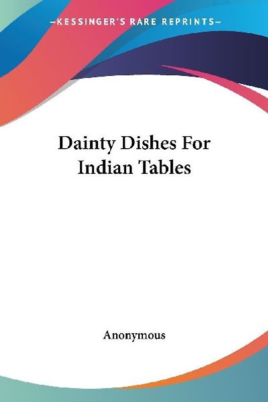Dainty Dishes For Indian Tables
