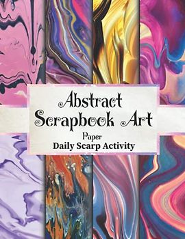 Abstract Scrapbook Art: Double Sided Craft Pages, Decorative Pattern for Gift Wrapping, Junk Journaling and Card Making, Origami, Art Craft Projects, ... Premium Scrapbooking Paper Size 8.5 "x 11"