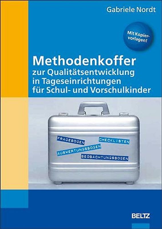 Methodenkoffer zur Qualitätsentwicklung in Tageseinrichtungen für Schul- und Vorschulkinder