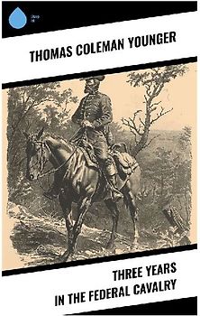 Three Years in the Federal Cavalry