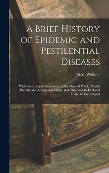A Brief History of Epidemic and Pestilential Diseases