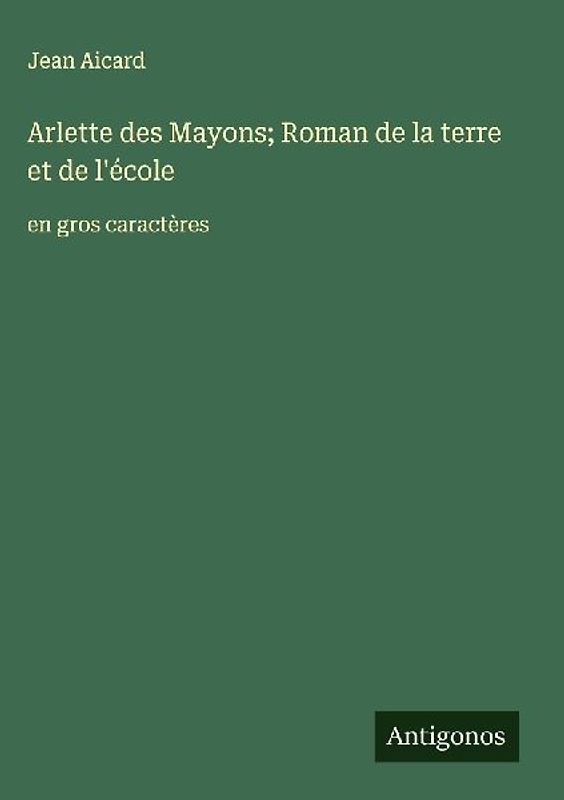 Arlette des Mayons; Roman de la terre et de l'école
