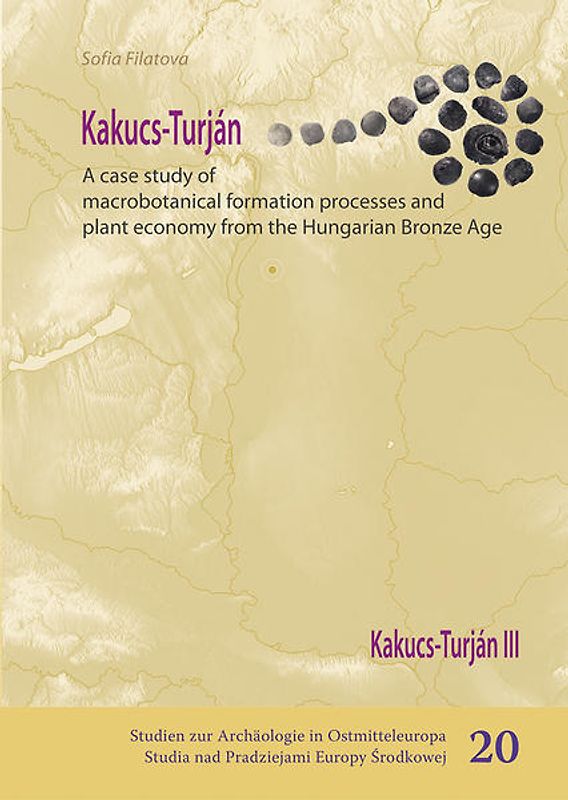Kakucs-Turján - A case study of macrobotanical formation processes and plant economy from the Hungarian Bronze Age