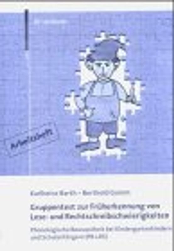 Gruppentest zur Früherkennung von Lese- und Rechtschreibschwierigkeiten. Phonologische Bewusstheit bei Kindergartenkindern und Schulanfängern (PB-LRS). Arbeitsheft