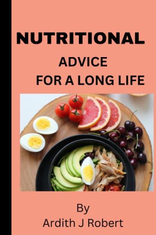 NUTRITIONAL ADVICE FOR A LONG LIFE