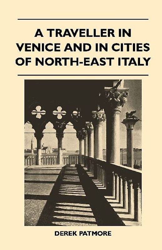 A Traveller in Venice and in Cities of North-East Italy