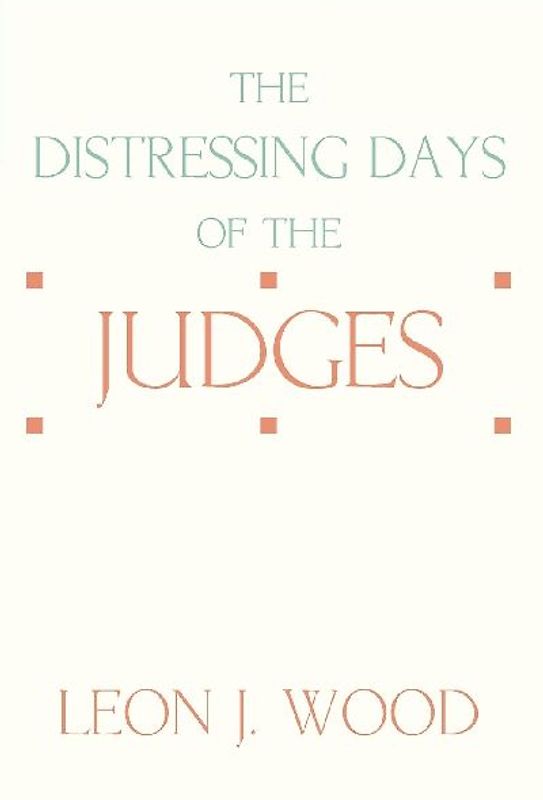 The Distressing Days of the Judges