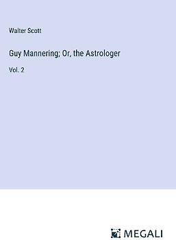 Guy Mannering; Or, the Astrologer