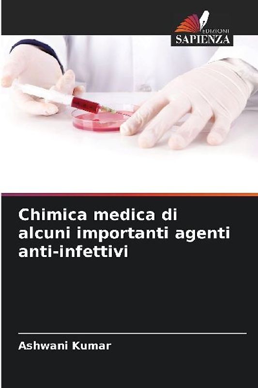 Chimica medica di alcuni importanti agenti anti-infettivi