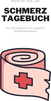 Mein Schmerztagebuch: Schmerzprotokoll für akute chronische Schmerzen zum Ausfüllen