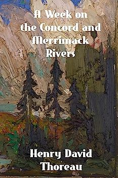 A Week on the Concord and Merrimack Rivers