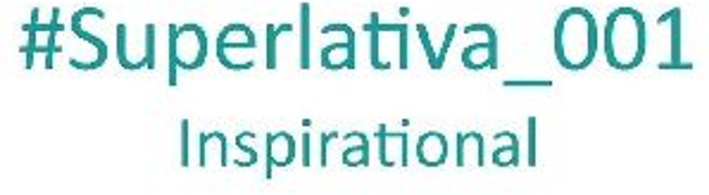 #Superlativa_001 Inspirational