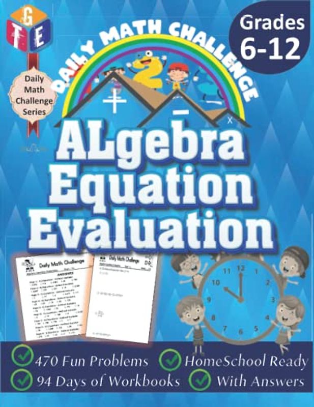 Daily Math Challenge: Algebra: Equations Evaluation Workbooks for Grades 6-12: Timed Math Tests: 470 Fun Problems, Homeschool Ready, 94 Days of Workbooks, With Answers (Daily Math Challenge Series)