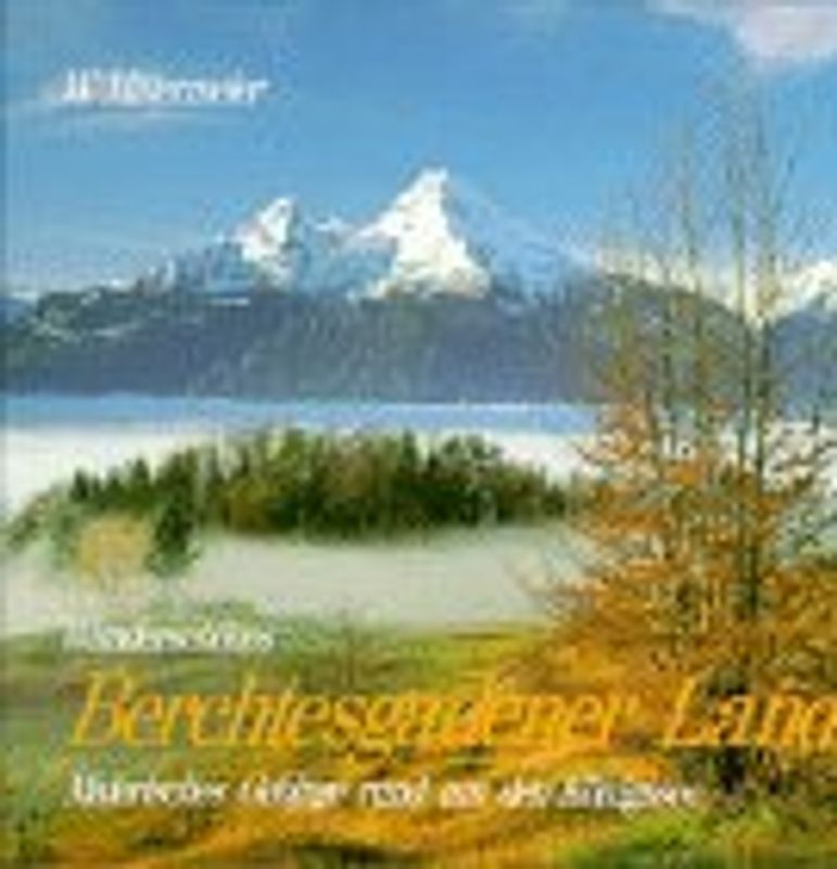 Wunderschönes Berchtesgadener Land / Malerisches Gebirge rund um den Königssee