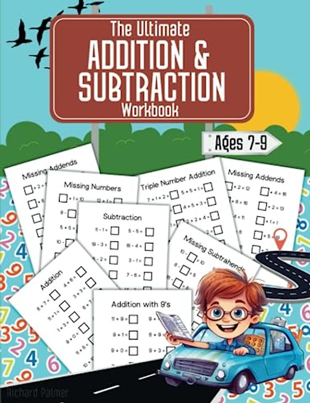 The Ultimate Addition & Subtraction Workbook: 109 Pages Of Math Worksheets For Ages 7-9 | Double & Triple Number Addition & Subtraction Worksheets | ... | Classroom Teachers Or Homeschool Parents