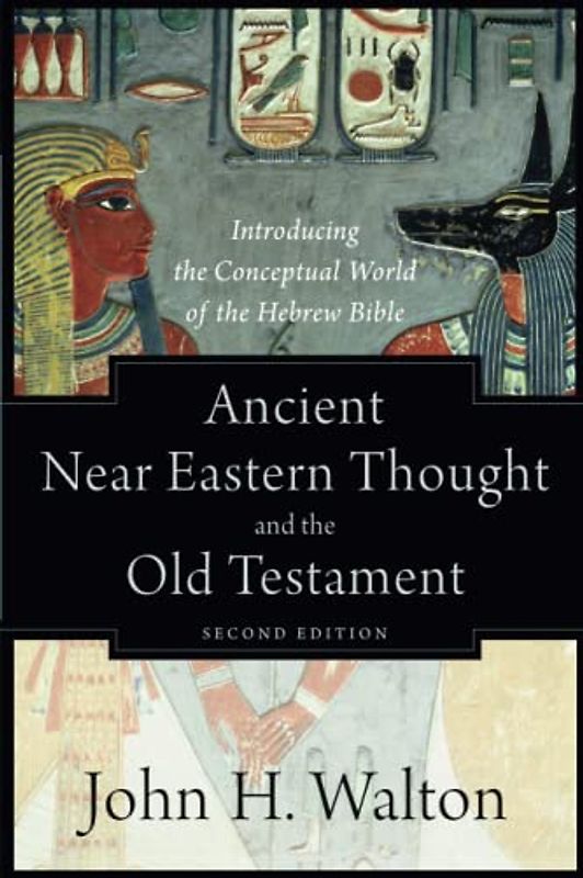 Ancient Near Eastern Thought and the Old Testament