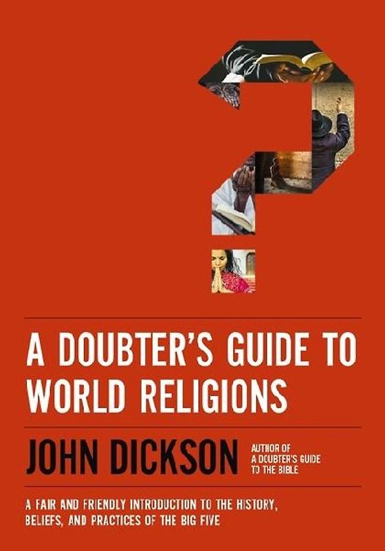 A Doubter's Guide to World Religions
