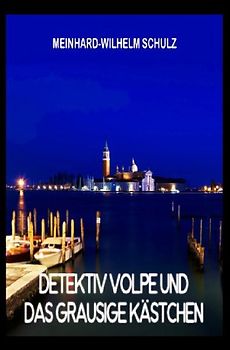 Detektiv Volpe und das grausige Kästchen