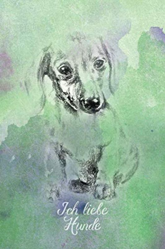 Ich liebe Hunde: Ein tierisch gutes Bullet Journal für Hundebesitzer, Frauchen und Herrchen, Züchter und Liebhaber von Haushunden (Hundebücher, Band 3)