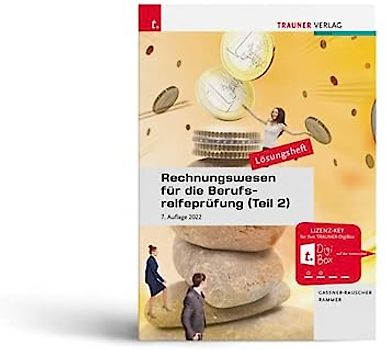 Rechnungswesen für die Berufsreifeprüfung (Teil 2) Lösungsheft