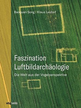 Faszination Luftbildarchäologie