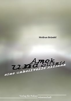 Amok und Suizid – eine unheilvolle Allianz