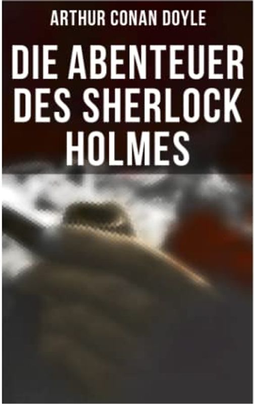 Die Abenteuer des Sherlock Holmes: Skandalgeschichte im Fürstentum O…, Ein Fall geschickter Täuschung, Der Mord im Tale von Bascombe, Der Mann mit der Schramme, Die Geschichte des blauen Karfunkels