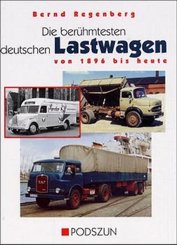 Die berühmtesten deutschen Lastwagen aller Zeiten